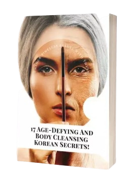 Unlock Timeless Beauty with These 17 Age-Defying And Body Cleansing Korean Secrets!